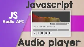JavaScript Audio player with visualizer plus full source code | Quick programming tutorial