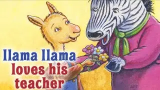 Llama Llama Loves His Teacher - Read Aloud Kids Storybook #llamallama #teacher