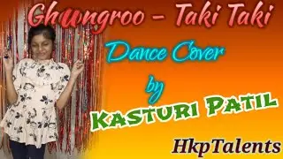Ghungroo - Taki Taki Dance Cover By Kasturi Patil