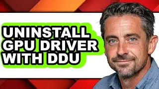 How to Uninstall Gpu Driver with Ddu - Full Guide