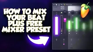 How to Mix Afrobeat / Amapiano Beat in FL STUDIO+ Free Mixer Preset