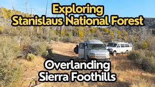 Exploring Stanislaus National Forest - Overlanding Sierra Foothills