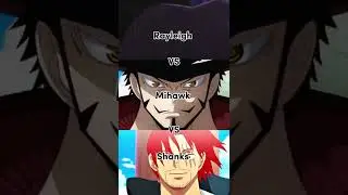 Rayleigh vs Mihawk vs Shanks