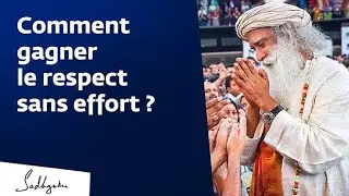 comment gagner le respect ? | sadhguru France