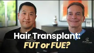 FUT vs. FUE Hair Transplants: Key Differences & Considerations for Patients