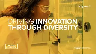 Argonne OutLoud: Driving Innovation Through Diversity