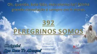 PEREGRINO SOMOS   HINO 392 HARPA CRISTÃ