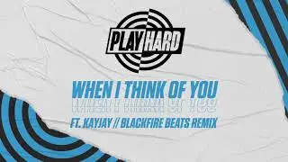 PlayHard feat. KayJay - When I Think Of You (Blackfire Beats Remix) [UK Garage House]