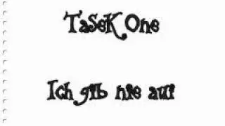 TaSeK One - Ich gib nie auf