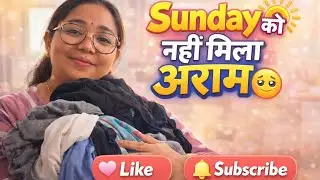 Sunday को भी नहीं मिला आराम 😭 #dailyvlog 