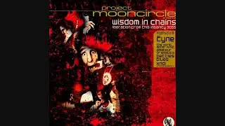 Project Mooncircle: Wisdom In Chains Liberation From This Insanity 3055 [2004]