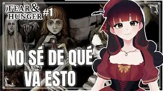 [FEAR & HUNGER] Episodio #1 : &iquest;D&oacute;nde me he metido? #vtuberES #vtuber