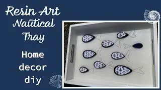 Turning an Ordinary Tray into an Amazing Nautical Work of Art with Resin and decoupage!