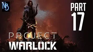Project Warlock Walkthrough Part 17 No Commentary