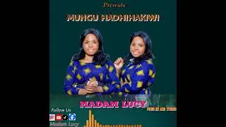 Madam Lucy _-_Mungu Hadhihakiwi(Official Music Audio)4K