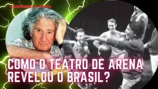 Como o Teatro de Arena mudou o Brasil para sempre?