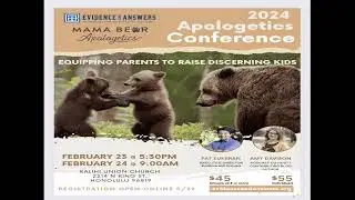 Evidence & Answer Mama Bear Apologetics 2-21-24