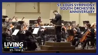 St. Louis Symphony Youth Orchestra Anniversary | Living St. Louis