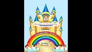 Children's Academy Nursery Annual Day 2018-19 Budding Blossoms  D .14-03-2019