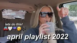 DRIVE WITH ME: April Playlist 2022!🤍