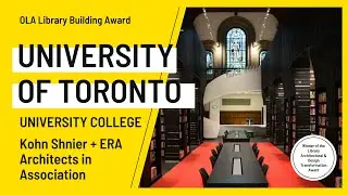 OLA Library Building Awards 2021 - University College, University of Toronto