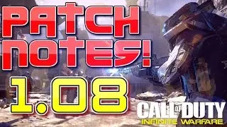 NEW! IW UPDATE! 1.08 PATCH NOTES in INFINITE WARFARE! (CoD IW 1.08 Update/Patch Notes)
