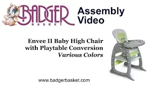 Assembly Video of 93701, 93702 Badger Basket Envee II Highchair with Playtable Conversion