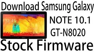 Download Samsung Galaxy NOTE 10.1 GT-N8020 Stock Rom ! Official Firmware Update
