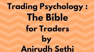 Summary of Trading Psychology : The Bible for Traders by Anirudh Sethi.