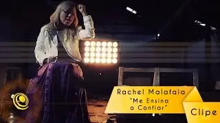 Rachel Malafaia - Me Ensina a Confiar - (Video Oficial)