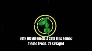 Ti&euml;sto - BOTH (David Guetta & Seth Hills Remix) [Feat. 21 Savage]