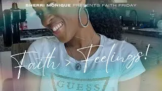 📌 Faith Over Feelings | Faith Friday Devotional with Sherri Monique | The Comments Pulled Me Through