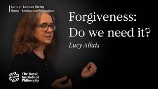 Forgiveness: Do we Need it?; Lucy Allais