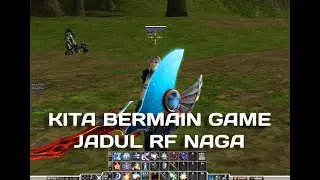 MAIN GAME JADUL RF ONLINE PRIVATE SERVER RF NAGA