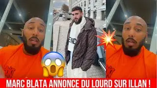 MARC BLATA CLASH VIOLEMMENT ILLAN APR&Egrave;S SA PRISE DE PAROLE ET IL VEUT EN FINIR AVEC LUI ! 😱💥