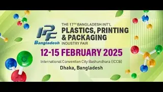 17th IPF Exhibition - 2025 | IPF - Bangladesh Int'l Plastics Packaging Printing Industry Exhibition