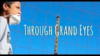 Through Grand Eyes Documentary
