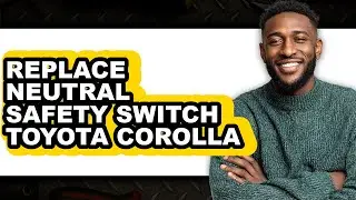 How to Replace Neutral Safety Switch Toyota Corolla (Only Way)