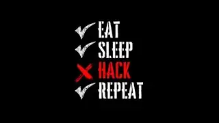 Hacking attitude. EAT SLEEP HACK REPEAT