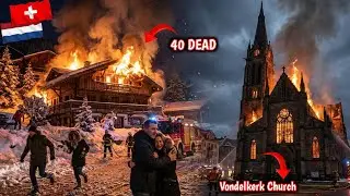 Dozens Dead Overnight: Tragedy of Fires in Vondelkerk Church and Crans Montana, Switzerland