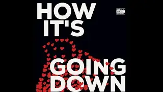How It's Going Down (Audio) x (Boi Yanel)