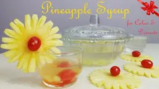 Homemade Pineapple Syrup for Cake & Dessert | Natural fruit Recipe | No Essence or Preservatives