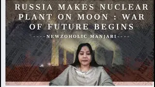 Russia makes Nuclear Plant on Moon : the war of FUTURE begins l NM57 l