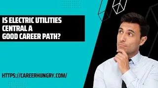 Is Electric Utilities Central A Good Career Path?