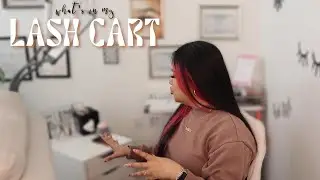 WHAT'S IN MY LASH CART | 2022 EYELASH EXTENSION SUPPLY STASH