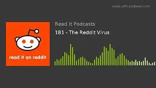 181 - The Reddit Virus