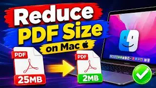 How to Reduce PDF File Size on Mac Free | Quick & Easy Guide (2025)