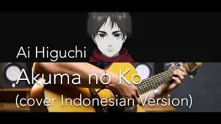 Ai Higuchi - Akuma no Ko [悪魔の子] (cover INDONESIAN VERSION)