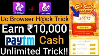 (Unlimited Trick) Uc Browser New Loot Trick To Earn ₹10,000 Paytm Cash. Add ₹500+₹500