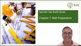 SVBS9 Chapter 7, The Sprinter Van Build Series Wall Preparation